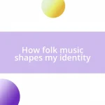 How folk music shapes my identity