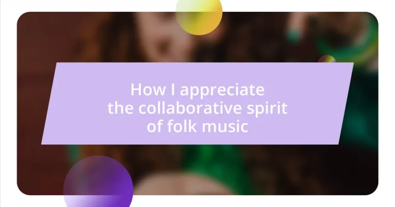 How I appreciate the collaborative spirit of folk music