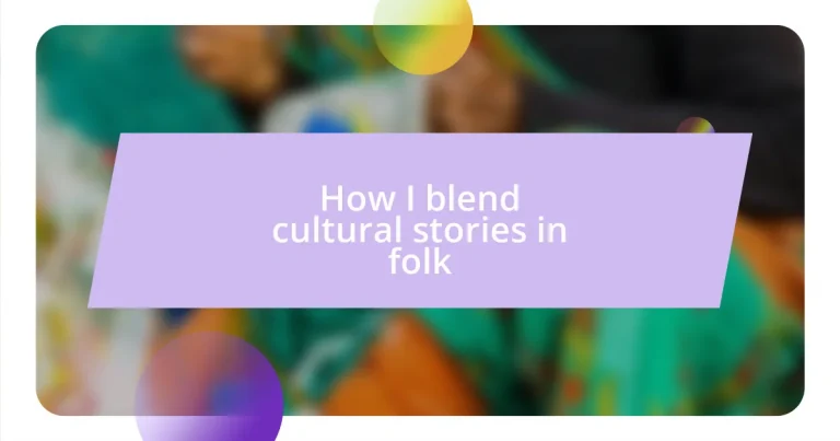 How I blend cultural stories in folk