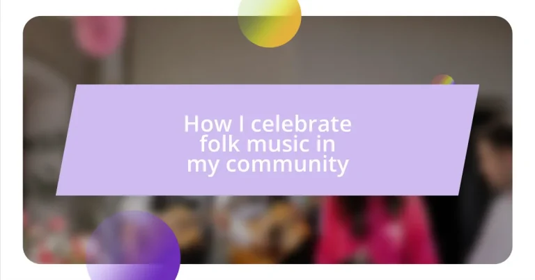 How I celebrate folk music in my community