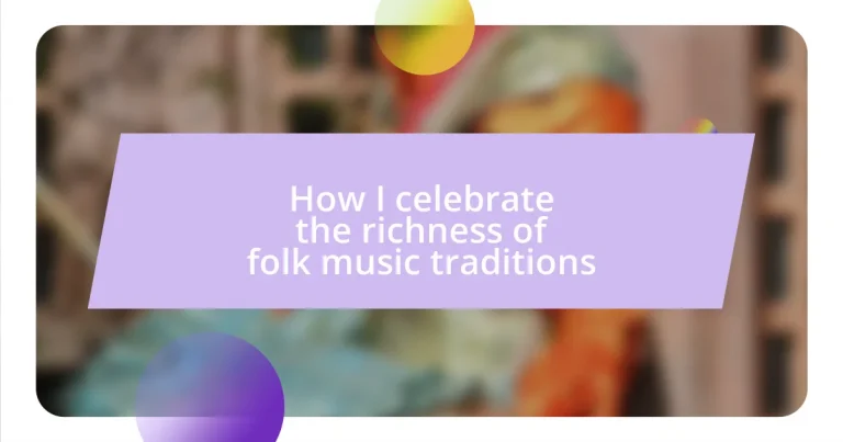 How I celebrate the richness of folk music traditions