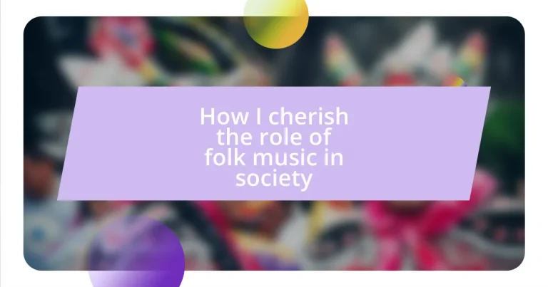 How I cherish the role of folk music in society