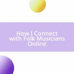 How I Connect with Folk Musicians Online