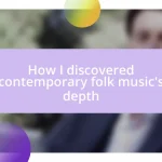 How I discovered contemporary folk music’s depth