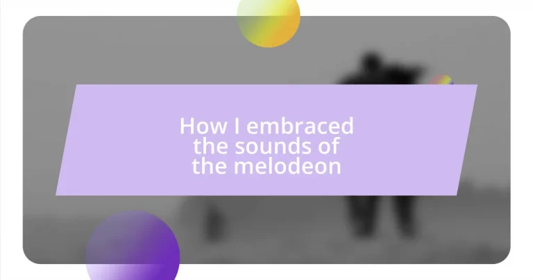 How I embraced the sounds of the melodeon