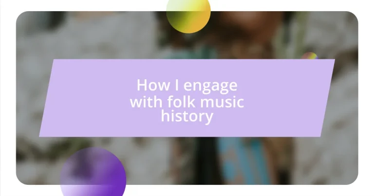 How I engage with folk music history