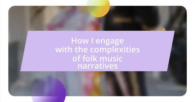 How I engage with the complexities of folk music narratives