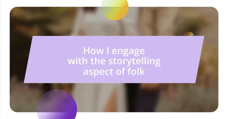 How I engage with the storytelling aspect of folk