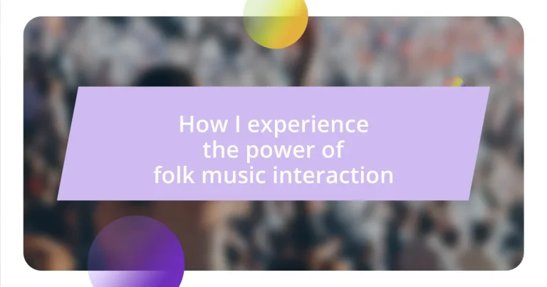 How I experience the power of folk music interaction