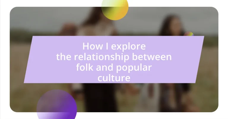 How I explore the relationship between folk and popular culture