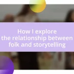 How I explore the relationship between folk and storytelling