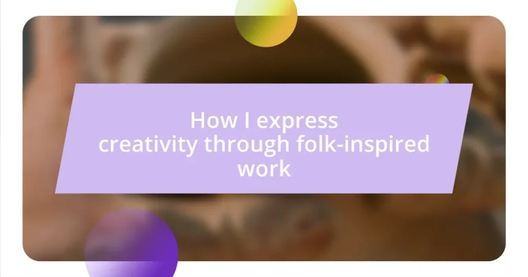 How I express creativity through folk-inspired work