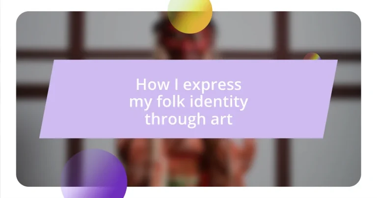 How I express my folk identity through art