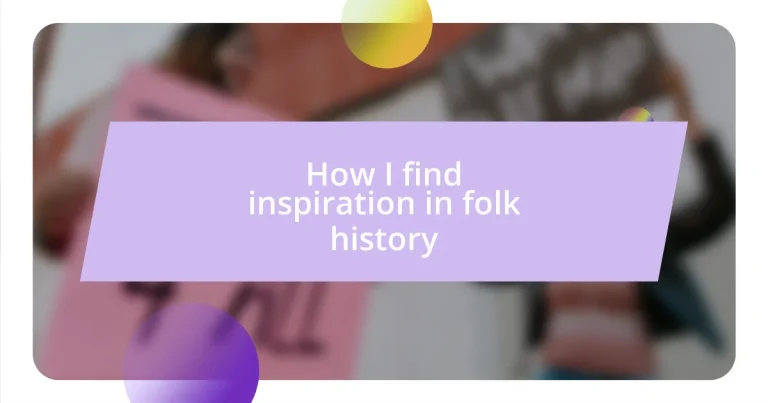 How I find inspiration in folk history