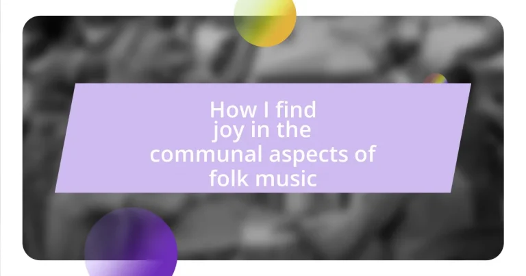 How I find joy in the communal aspects of folk music