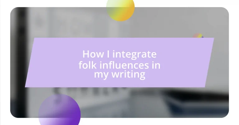 How I integrate folk influences in my writing
