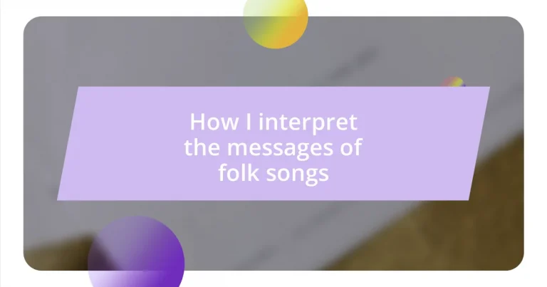 How I interpret the messages of folk songs