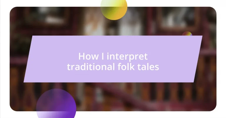 How I interpret traditional folk tales