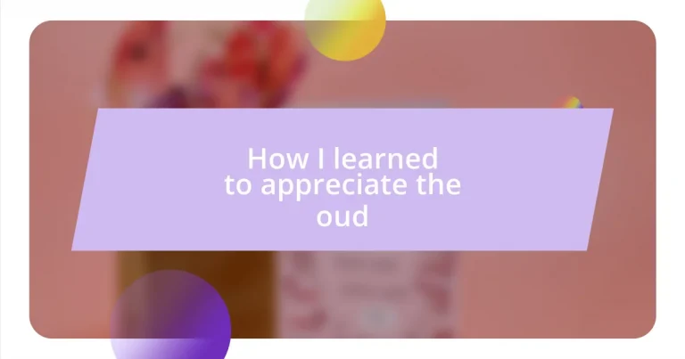 How I learned to appreciate the oud