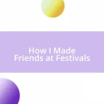 How I Made Friends at Festivals