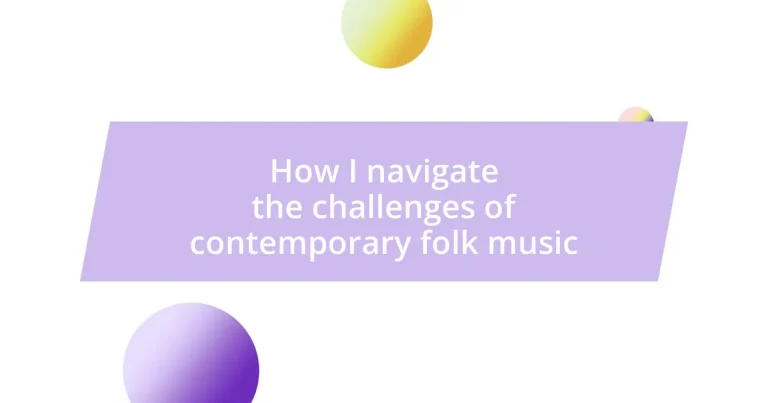 How I navigate the challenges of contemporary folk music