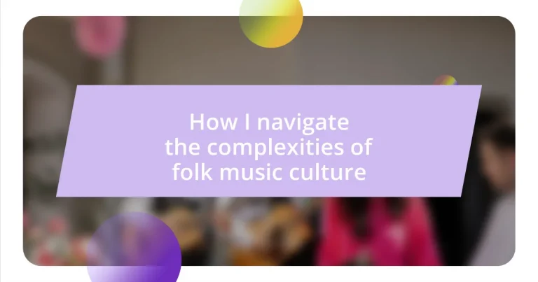 How I navigate the complexities of folk music culture