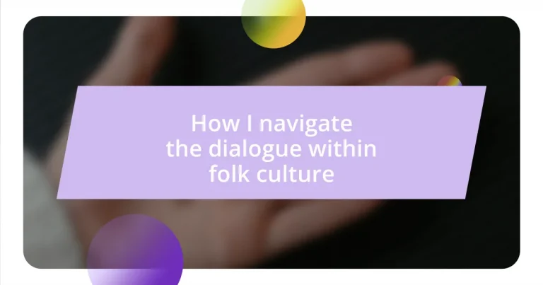 How I navigate the dialogue within folk culture