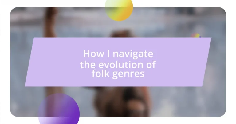 How I navigate the evolution of folk genres