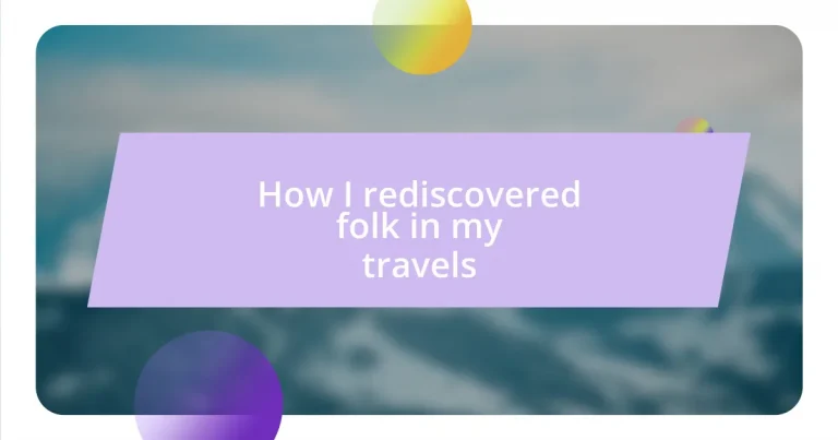 How I rediscovered folk in my travels