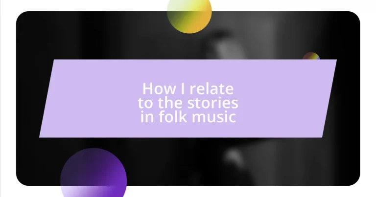 How I relate to the stories in folk music