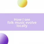 How I see folk music evolve locally