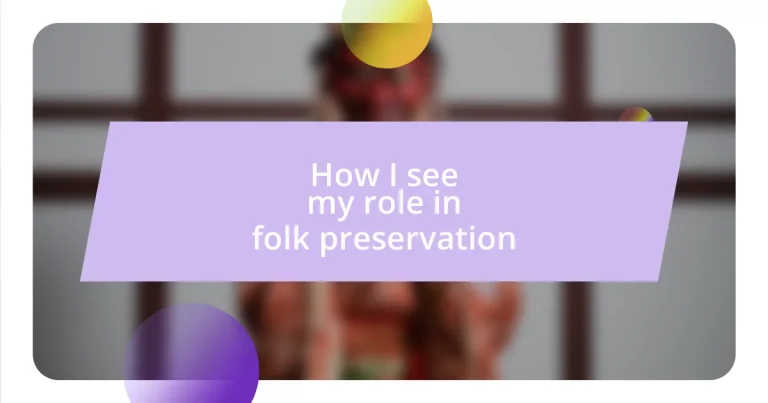 How I see my role in folk preservation
