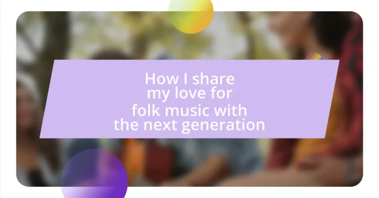 How I share my love for folk music with the next generation
