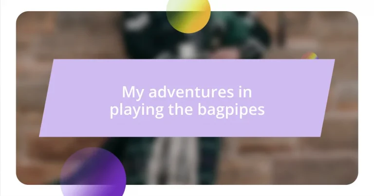 My adventures in playing the bagpipes