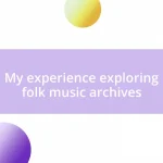 My experience exploring folk music archives