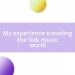 My experience traveling the folk music world