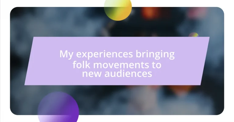 My experiences bringing folk movements to new audiences