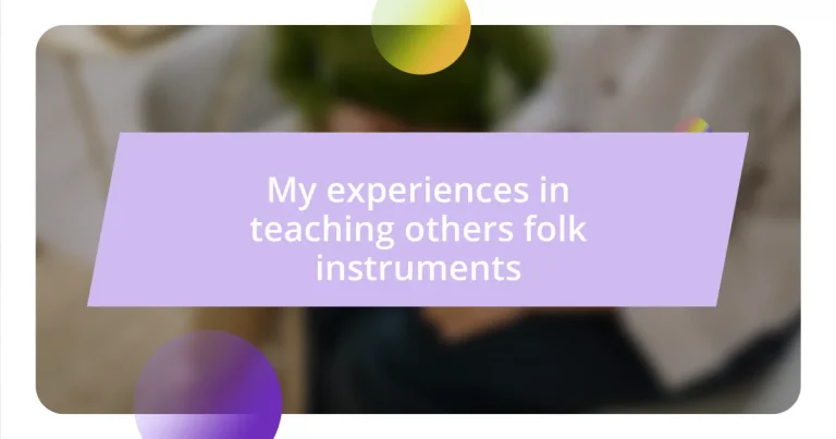 My experiences in teaching others folk instruments