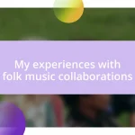 My experiences with folk music collaborations