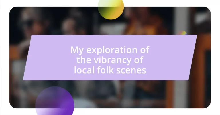 My exploration of the vibrancy of local folk scenes
