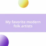 My favorite modern folk artists