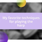 My favorite techniques for playing the harp