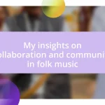 My insights on collaboration and community in folk music