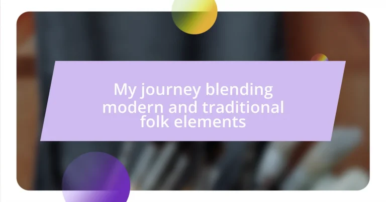 My journey blending modern and traditional folk elements