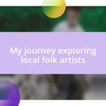 My journey exploring local folk artists