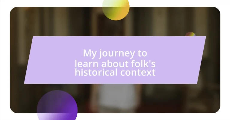 My journey to learn about folk’s historical context