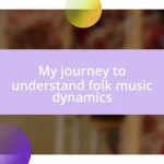 My journey to understand folk music dynamics