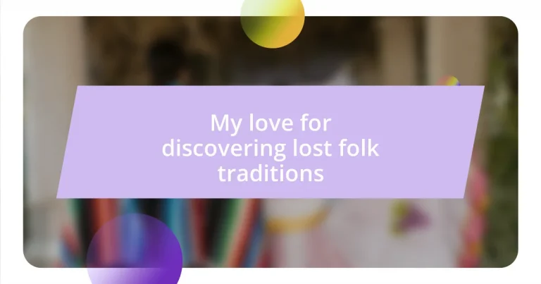 My love for discovering lost folk traditions