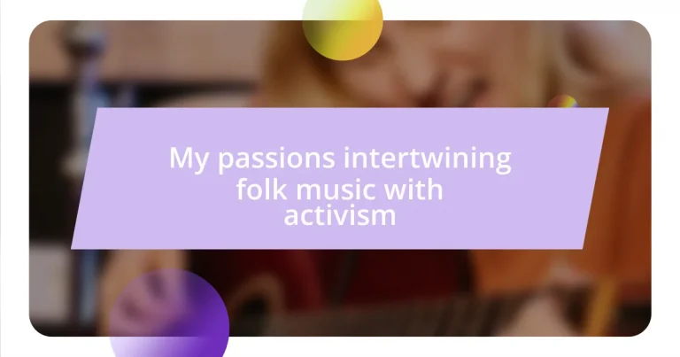 My passions intertwining folk music with activism