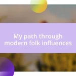 My path through modern folk influences
